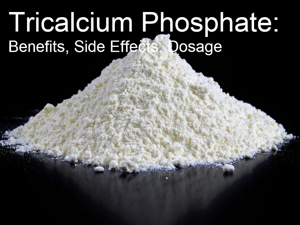 Tricalcium Phosphate: Benefits, Side Effects, Dosage